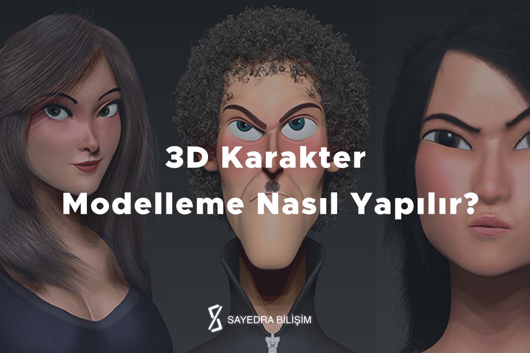 3D Karakter Modelleme Nasıl Yapılır?