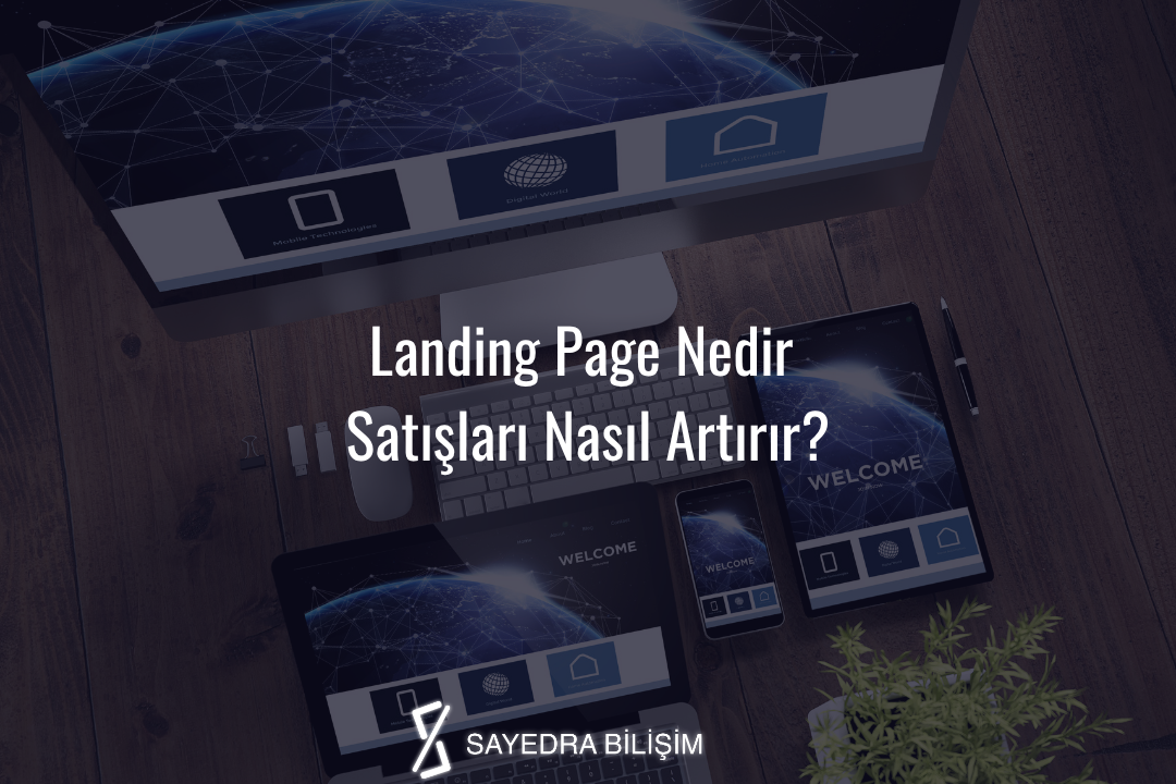 Landing Page Nedir ve Satışları Nasıl Artırır?