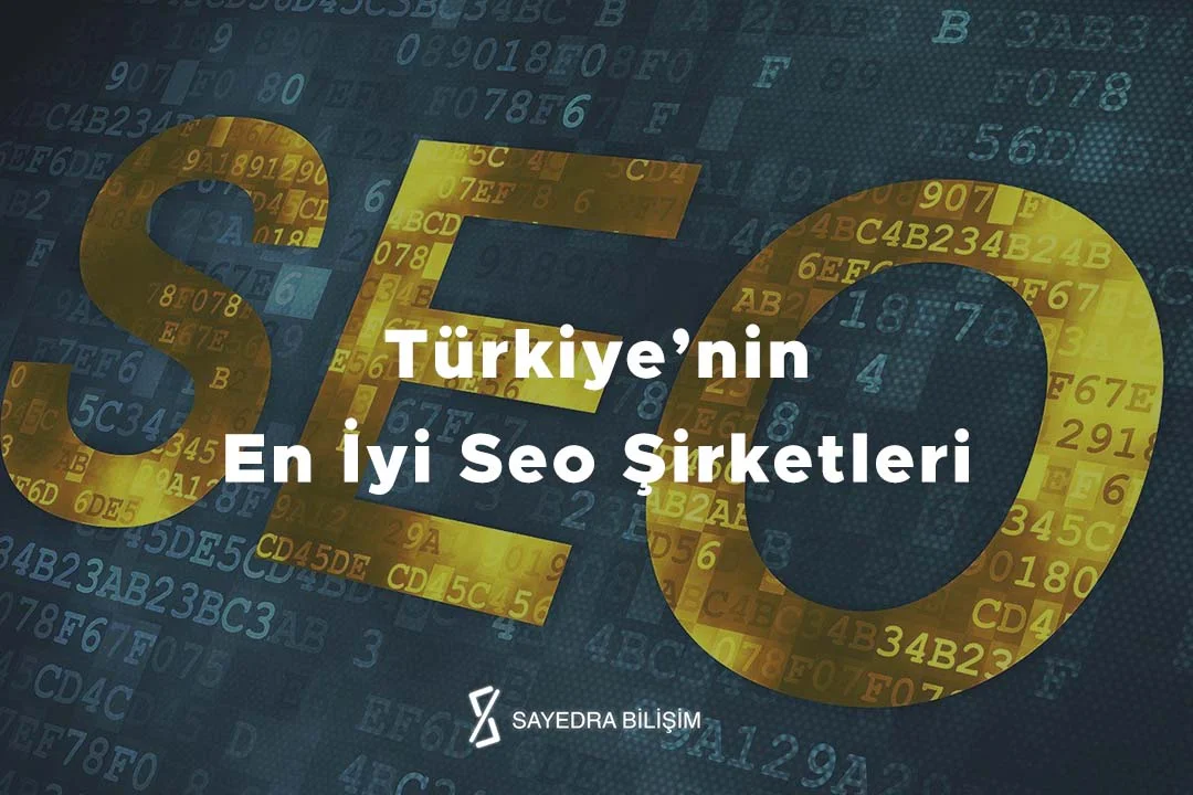Türkiye'nin En İyi SEO Şirketleri