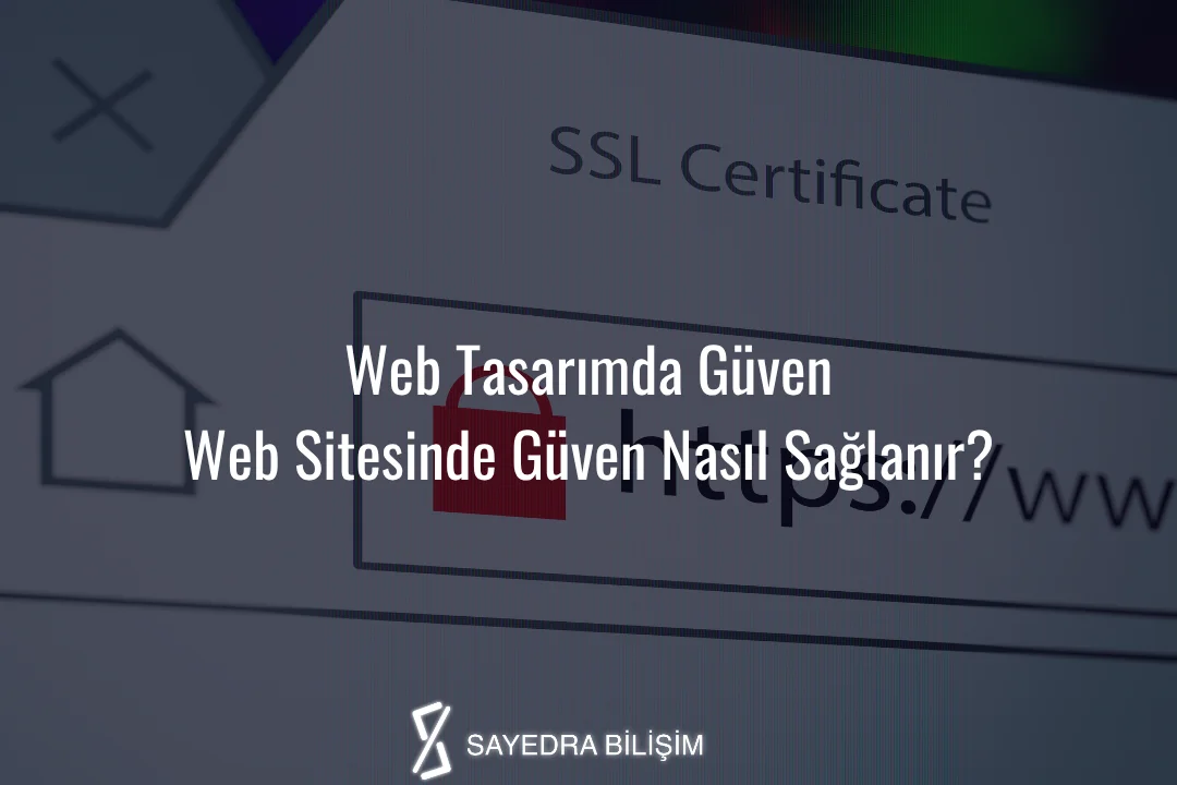 Web Tasarımda Güven - Web Sitesinde Güven Nasıl Sağlanır?
