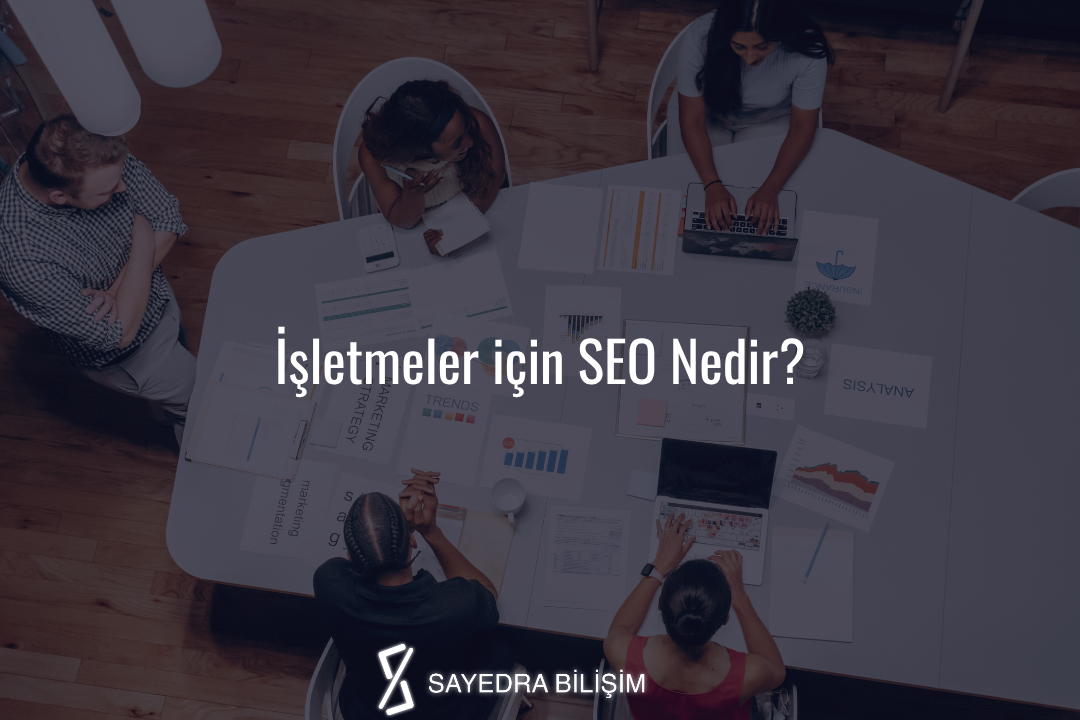 İşletmeler için SEO Nedir?